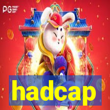 hadcap