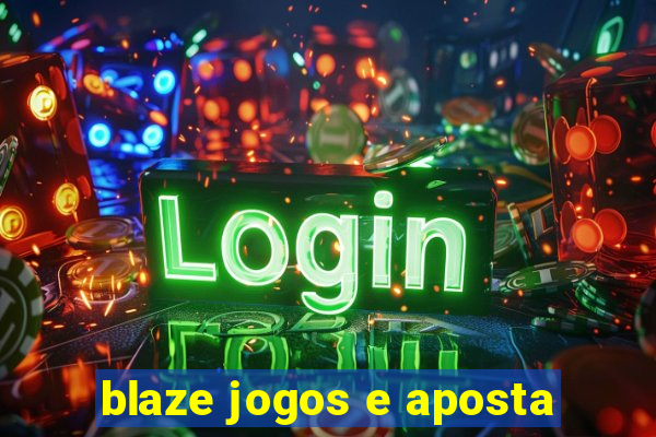 blaze jogos e aposta