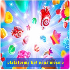 plataforma bet paga mesmo