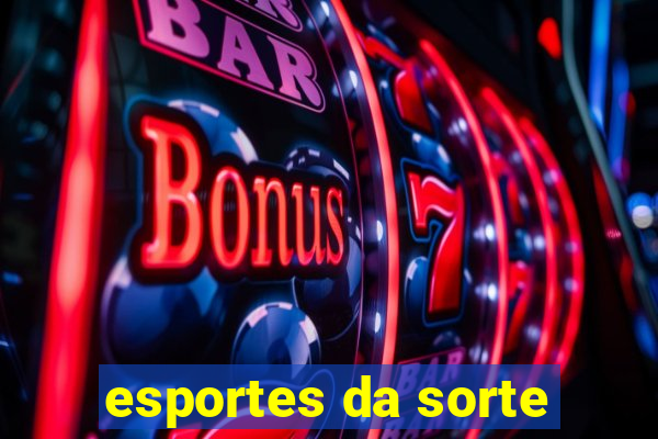 esportes da sorte