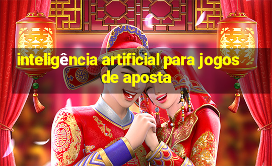 inteligência artificial para jogos de aposta