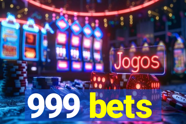 999 bets