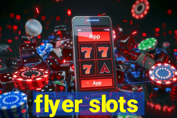 flyer slots