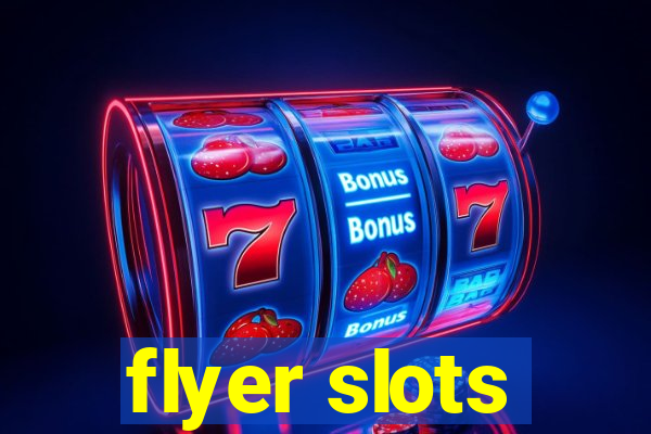 flyer slots