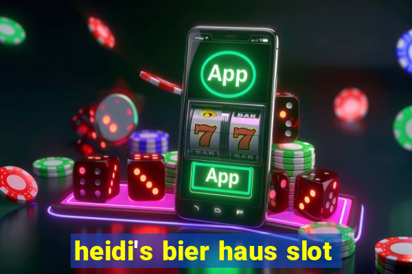 heidi's bier haus slot