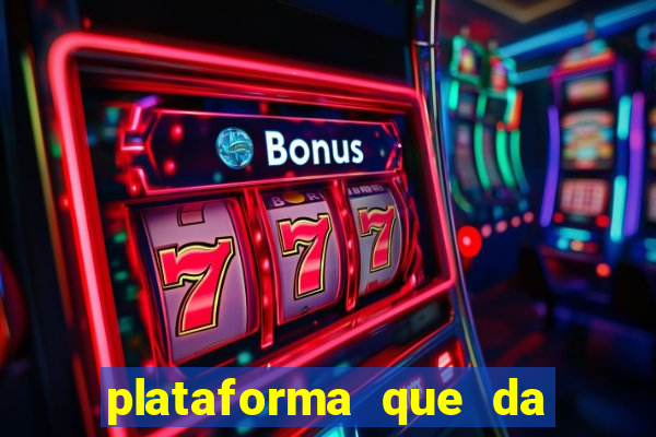 plataforma que da 10 reais de bonus