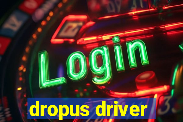 dropus driver