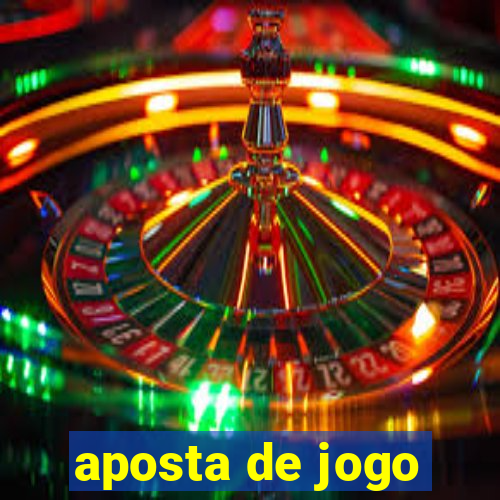 aposta de jogo