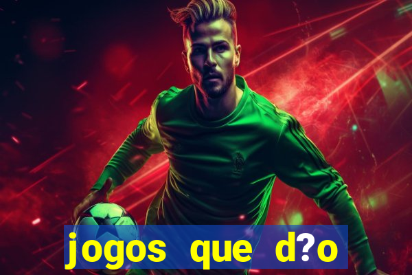 jogos que d?o dinheiro sem depósito