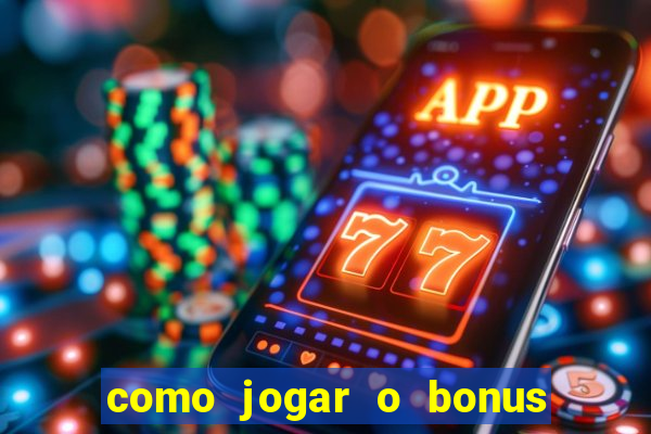 como jogar o bonus do 1win