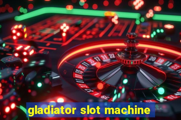 gladiator slot machine