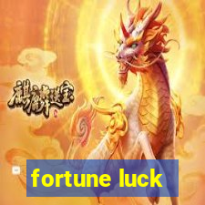 fortune luck