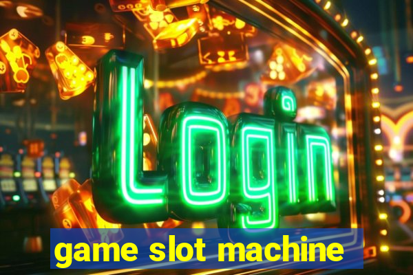 game slot machine