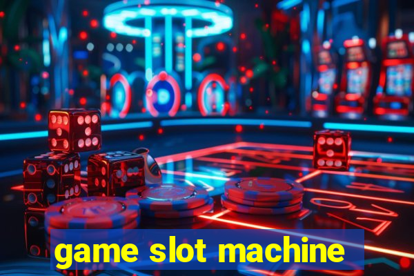 game slot machine