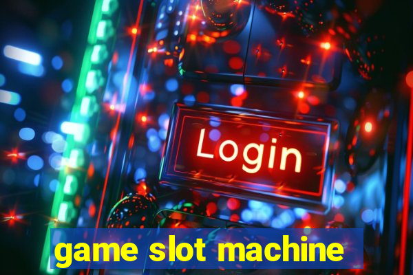 game slot machine