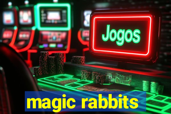 magic rabbits