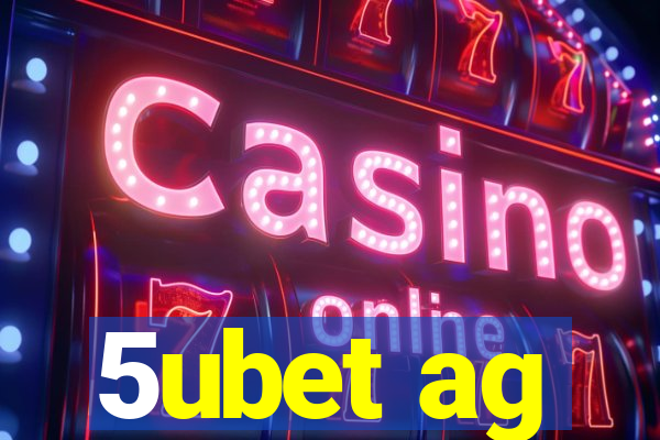 5ubet ag