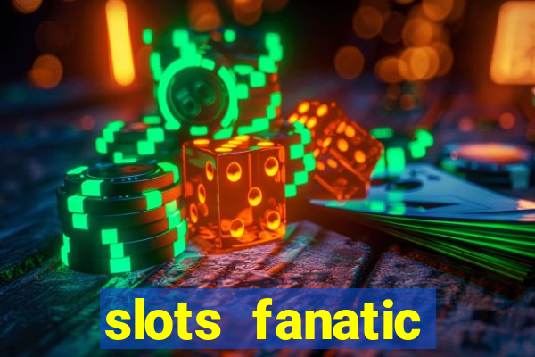 slots fanatic online spin free