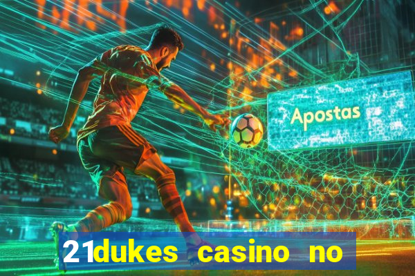 21dukes casino no deposit bonus codes