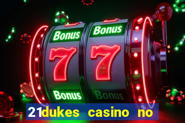 21dukes casino no deposit bonus codes