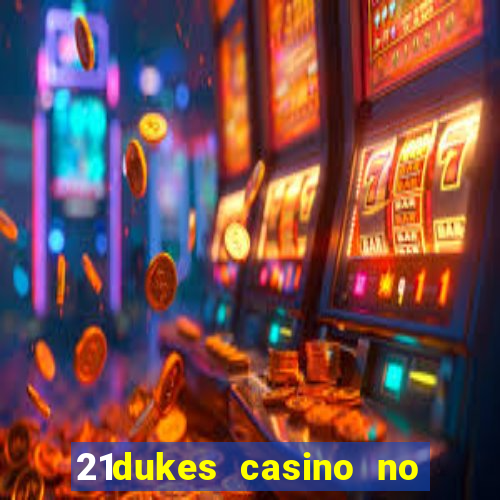 21dukes casino no deposit bonus codes