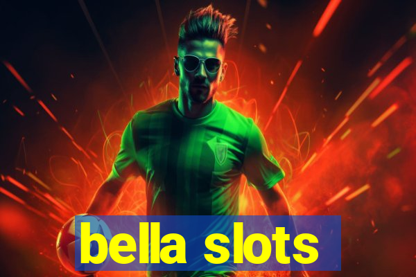 bella slots