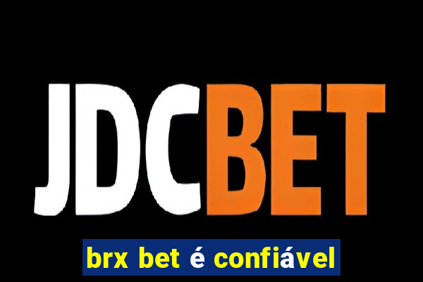 brx bet é confiável