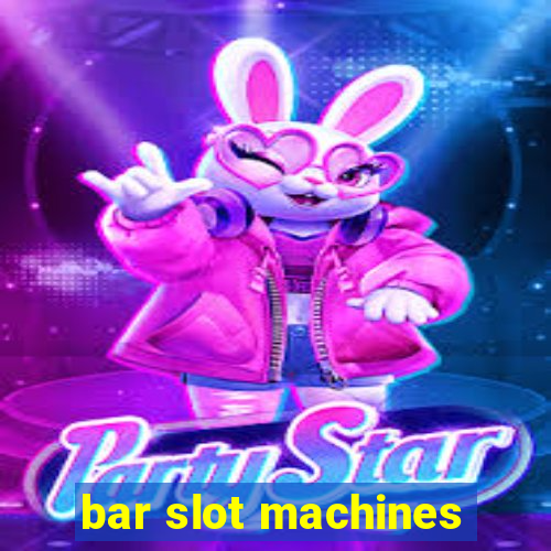 bar slot machines