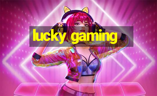 lucky gaming