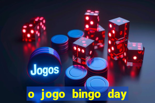 o jogo bingo day paga mesmo