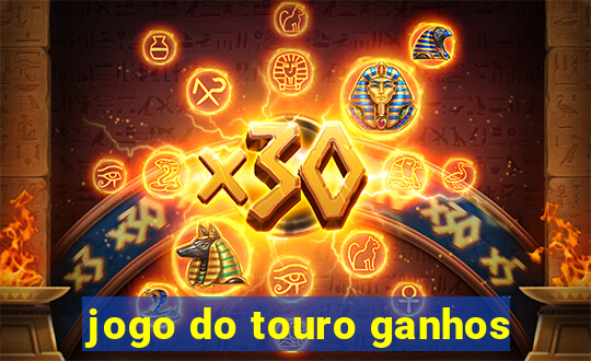 jogo do touro ganhos