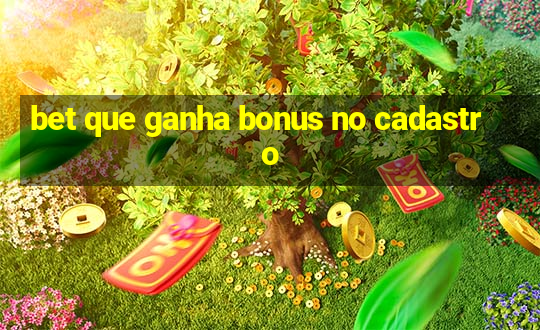 bet que ganha bonus no cadastro