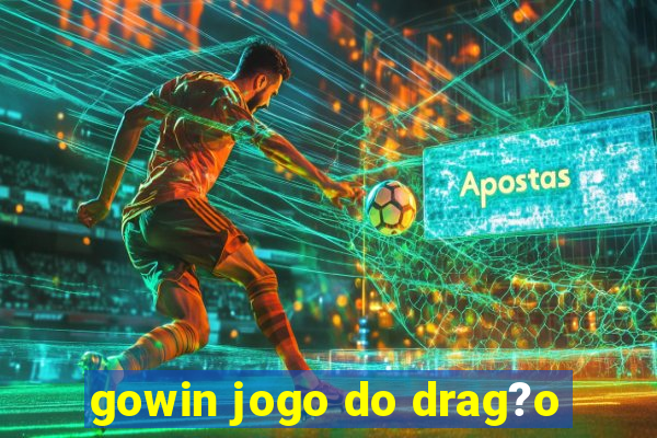 gowin jogo do drag?o