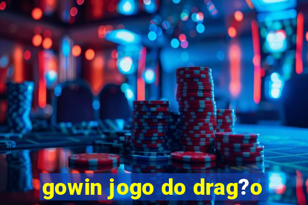 gowin jogo do drag?o