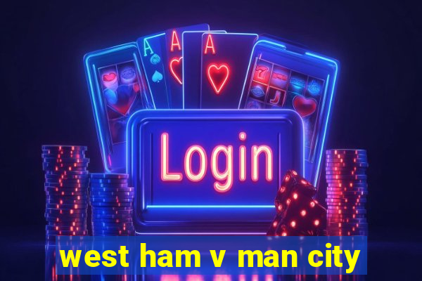 west ham v man city