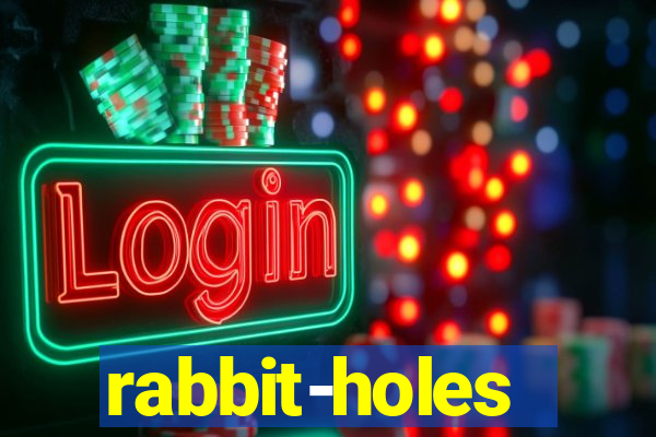 rabbit-holes