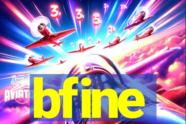 bfine