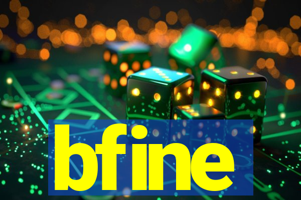 bfine