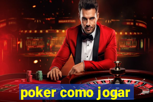 poker como jogar