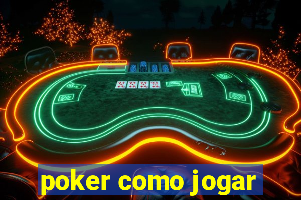 poker como jogar