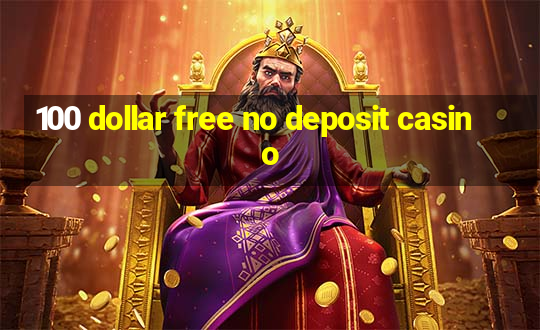 100 dollar free no deposit casino