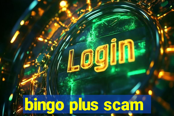 bingo plus scam