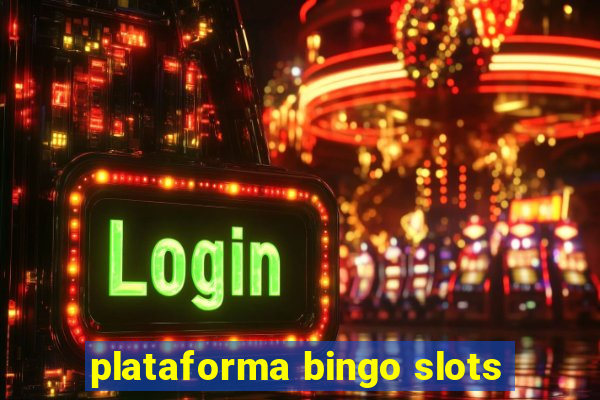 plataforma bingo slots