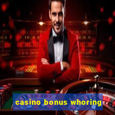 casino bonus whoring