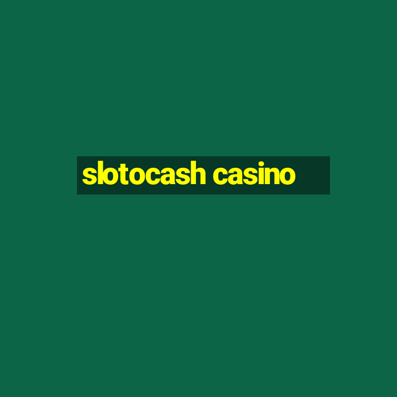 slotocash casino