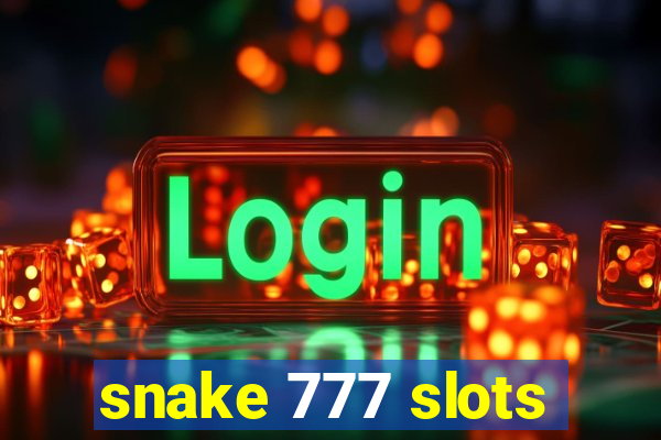 snake 777 slots