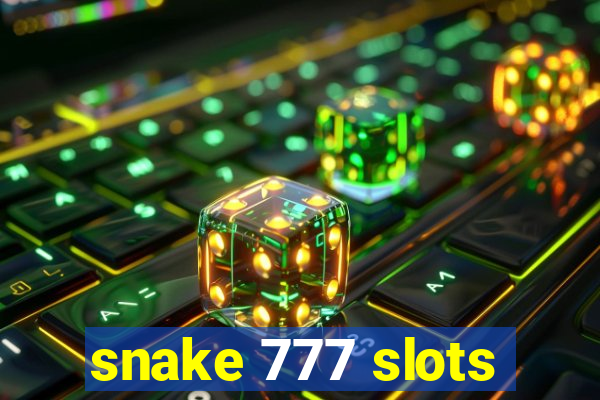 snake 777 slots