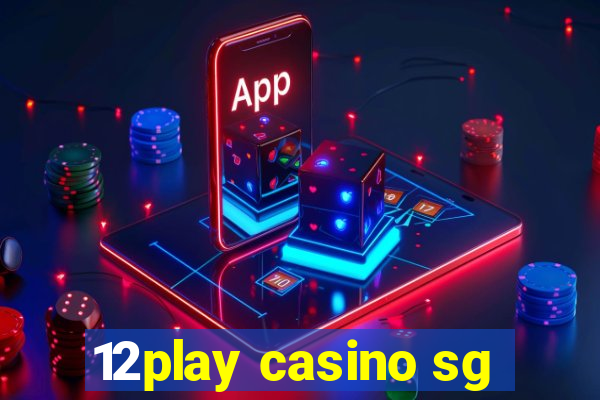 12play casino sg