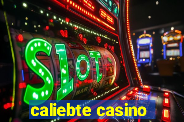 caliebte casino