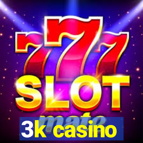 3k casino